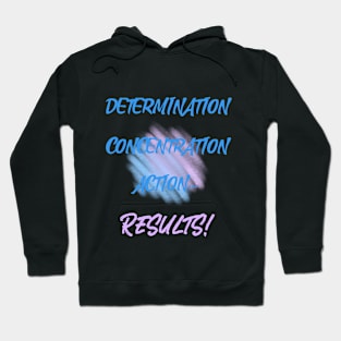 Determination, concentration, action... Results! Hoodie